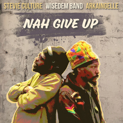 Stevie Culture, Wisedem Band & Arkaingelle - Nah Give Up