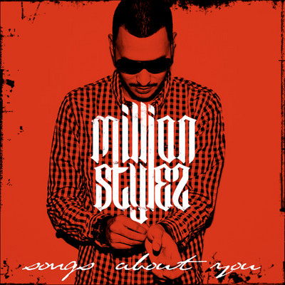 Million Stylez - Songs About You