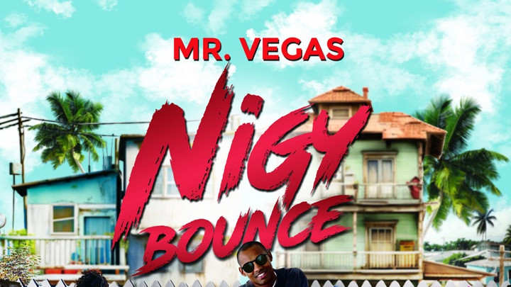 Mr. Vegas - Nigy Bounce [4/11/2024]
