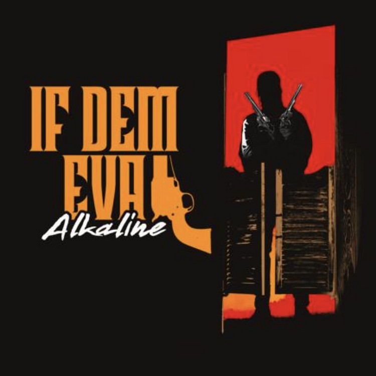 Alkaline - If Dem Eva