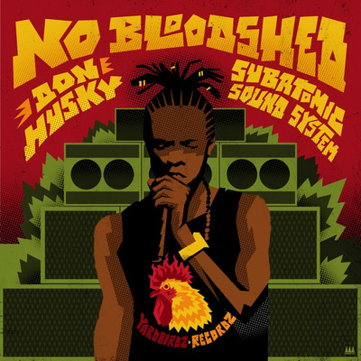 Don Husky & Subatomic Soundsystem - No Bloodshed