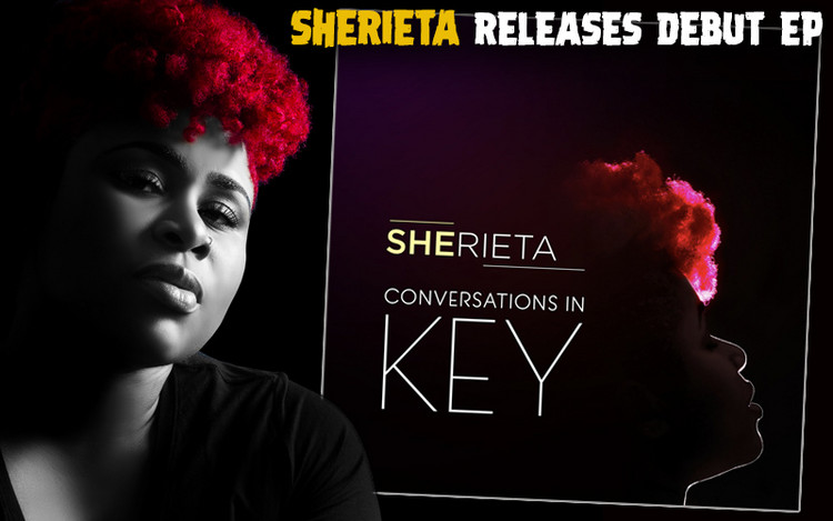 Sherieta Releases Debut EP - Conversations In Key
