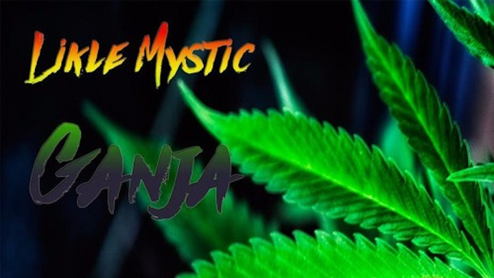 Likle Mystic - Ganja [6/6/2016]