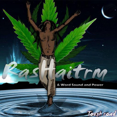 Ras Haitrm, Word! & Sound And Power - Tough Road