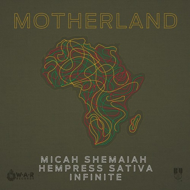 Micah Shemaiah feat. Hempress Sativa & Infinite - Motherland