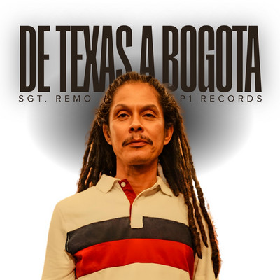 Sgt. Remo - De Texas A Bogota