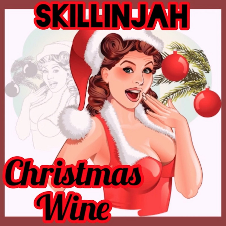 Skillinjah - Christmas Wine