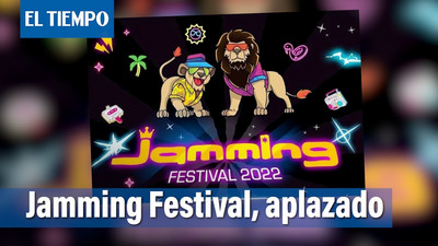 Jamming Festival - Organizers Confirm Event Postponement (EL TIEMPO News)