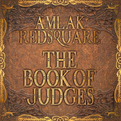 Amlak Redsquare - The Book Of Judges