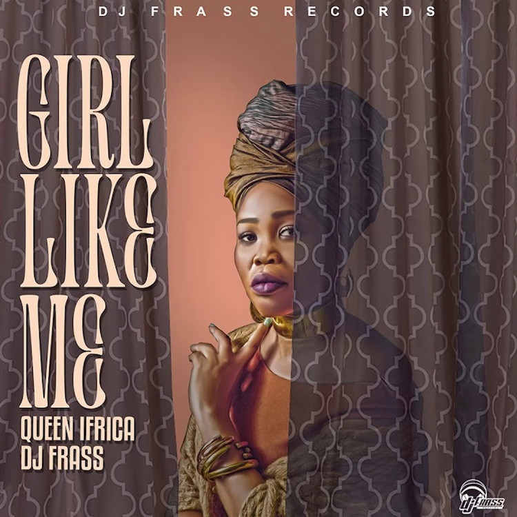 Queen Ifrica - Girl Like Me