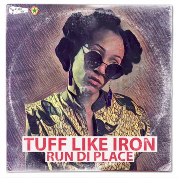 Tuff Like Iron - Run Di Place