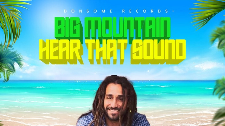 Big Mountain - Hear That Sound [9/17/2021]