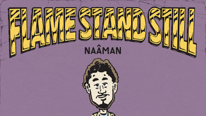 Naâman - Flame Stand Still [5/27/2021]