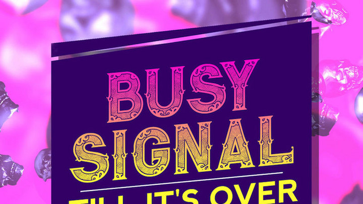 Busy Signal - Till It's Over [12/10/2017]