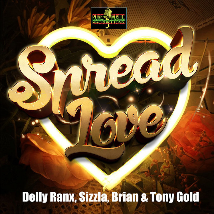 Delly Ranx x Sizzla x Brian & Tony Gold - Spread Love