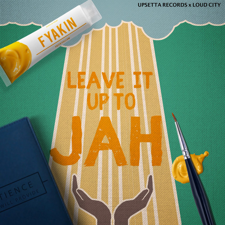 Fyakin - Leave It Up To Jah