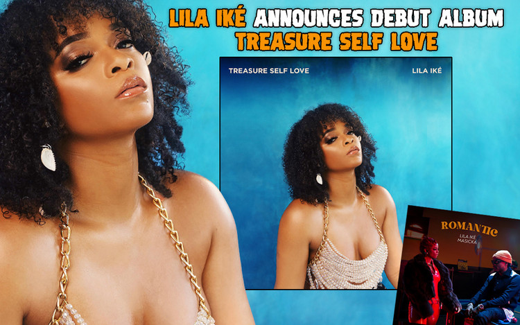 Lila Iké Announces Debut Album... Treasure Self Love