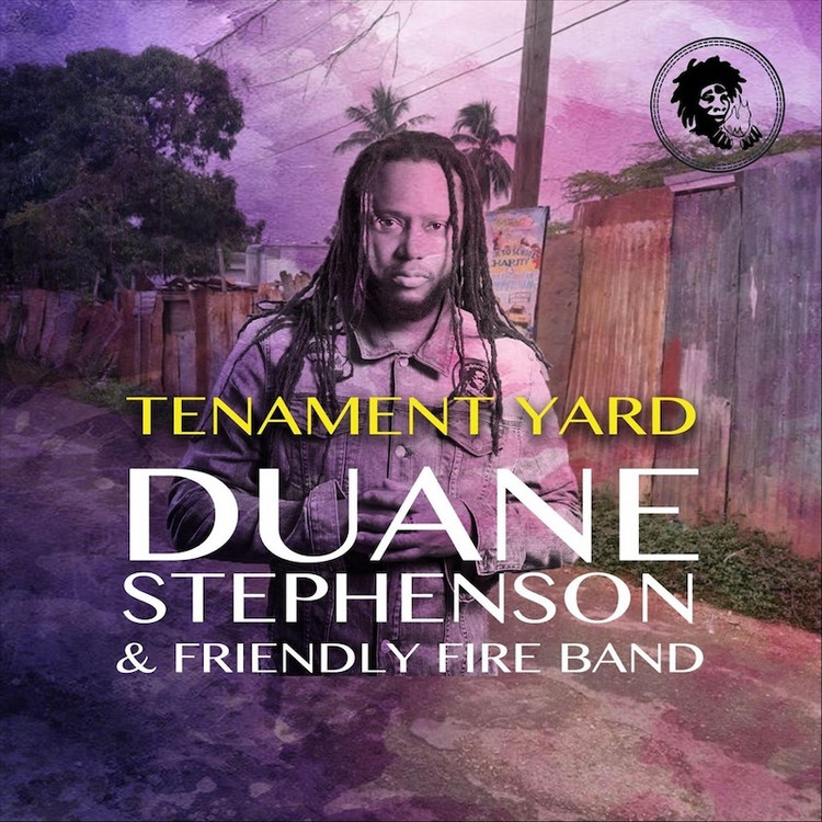 Duane Stephenson & Friendly Fire Band - Tenament Yard