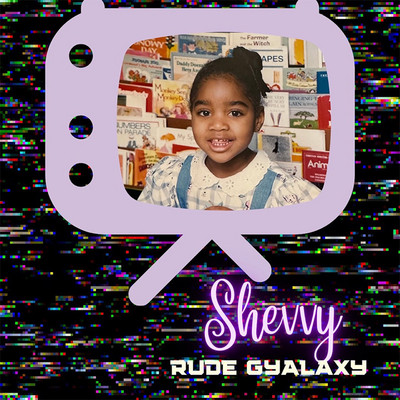 Shevvy - Rude Gyalaxy