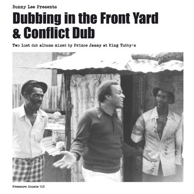Bunny Lee - Dubbing in the Front Yard & Conflict Dub