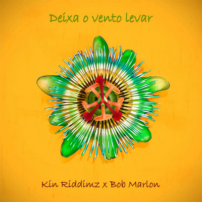 Kin Riddimz & Bob Marlon - Deixa O Vento Levar