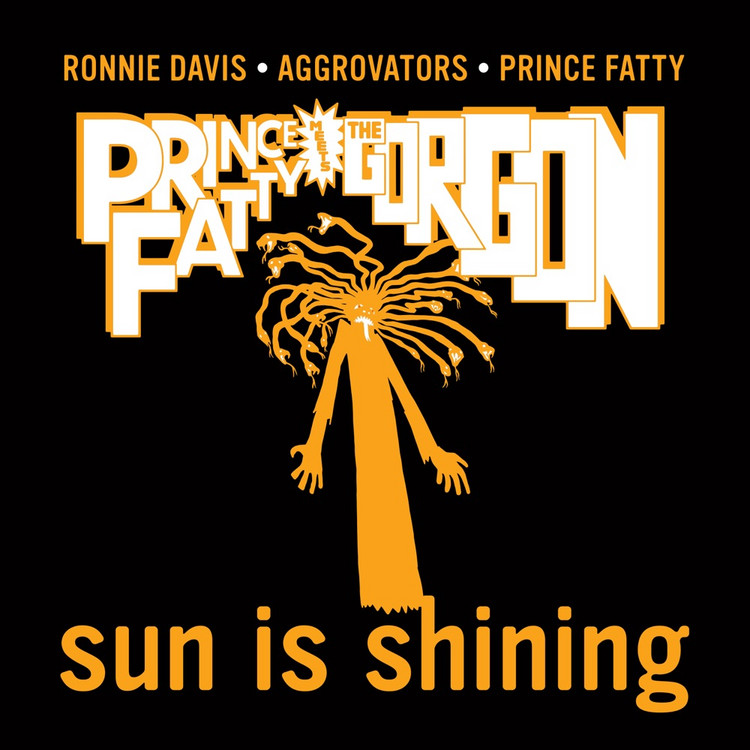 Ronnie Davis x The Aggrovators x Prince Fatty - Sun Is Shining