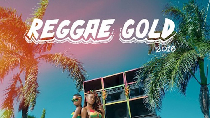 Reggae Gold 2016 Mix [7/25/2016]