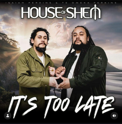 House Of Shem, Isaiah & Te Omeka Perkins - It's Too Late