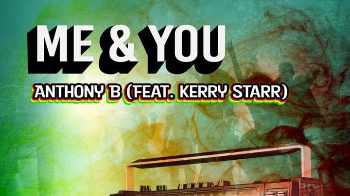 Anthony B feat. Kerry Starr - Me & You [11/1/2019]