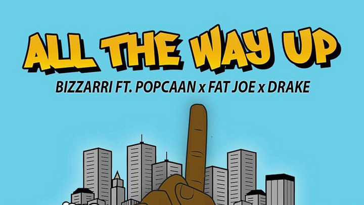 Bizzarri feat Popcaan vs Drake vs Fat Joe - All the Way Up (Remix) [8/27/2016]