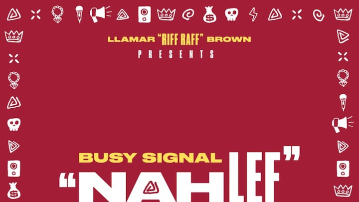Busy Signal - Nah Lef [1/31/2020]