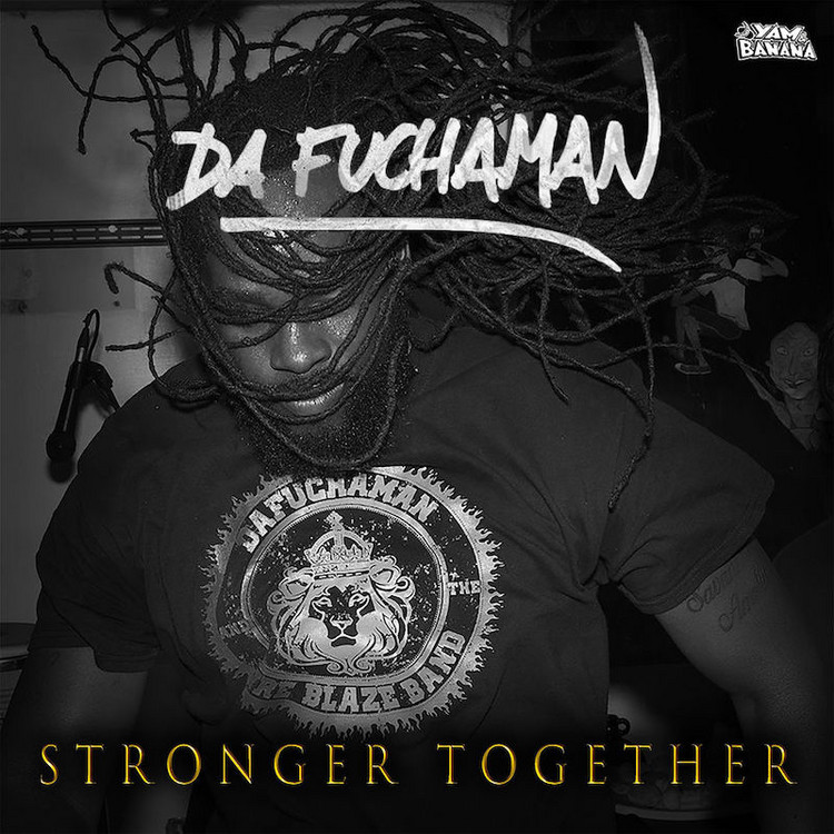 Da Fuchaman - Stronger Together EP (Full Album)
