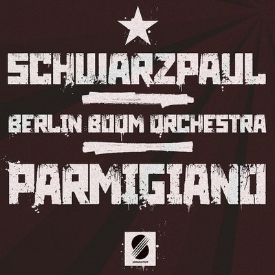 Berlin Boom Orchestra feat. Schwarzpaul - Parmigiano