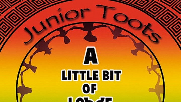 Junior Toots - A Little Bit Of Love (Full Album) [3/7/2012]