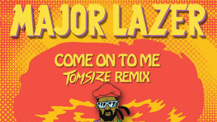 Major Lazer - Come On To Me feat. Sean Paul (Tomsize Remix) [6/19/2014]