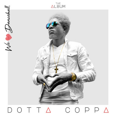 Dotta Coppa - We Love Dancehall