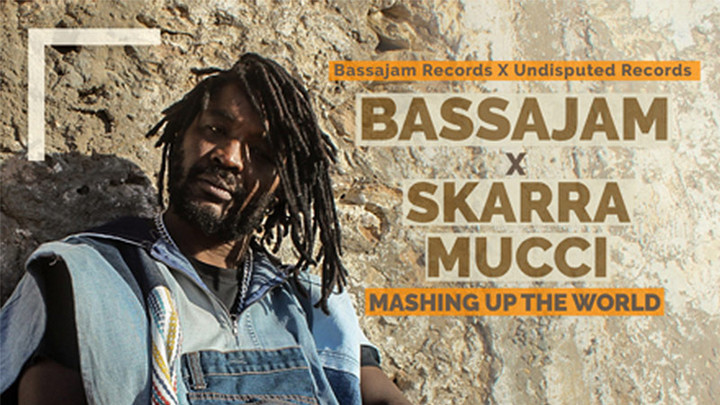Bassajam x Skarra Mucci - Mashing Up the World [12/7/2022]