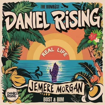 Daniel Rising x Jemere Morgan x Bost & Bim - Real Life