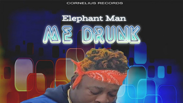 Elephant Man - Me Drunk (Jesus Take The Wheel) [4/26/2019]