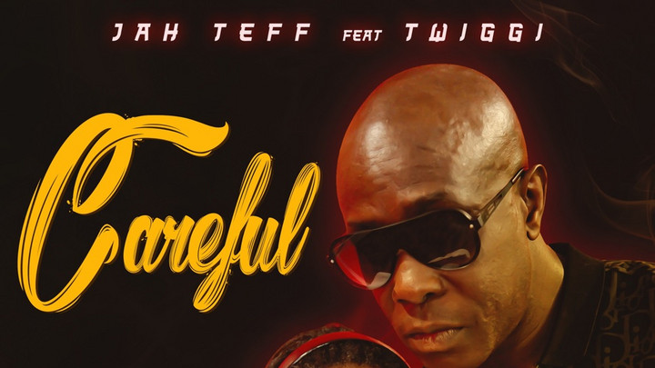 Jah Teff feat. Twiggi - Careful [5/24/2024]