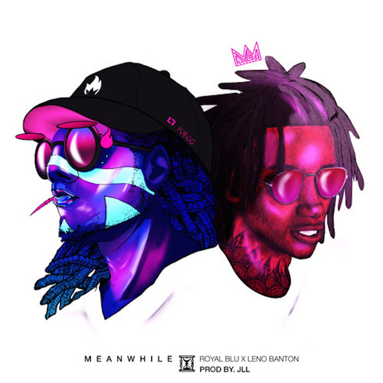 Royal Blu x Leno Banton - Meanwhile