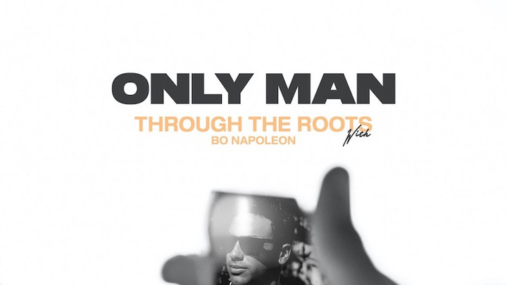 Through The Roots feat. Bo Napoleon - Only Man [7/9/2021]