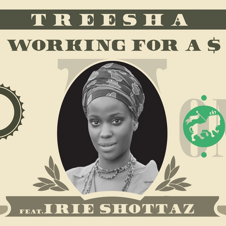Treesha feat. Irie Shottaz - Working For A $