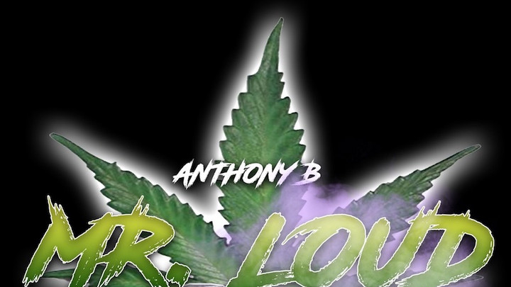 Anthony B - Mr. Loud [5/7/2021]