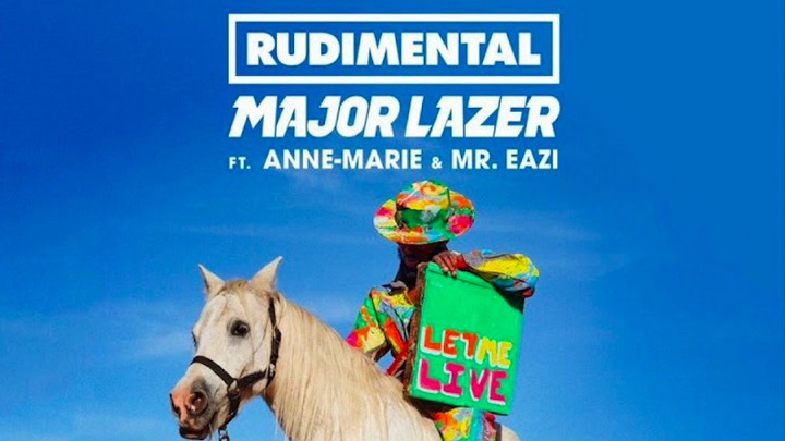 Major Lazer & Rudimental feat. Anne-Marie & Mr. Eazi - Let Me Live [6/14/2018]