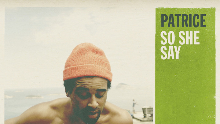 Patrice - So She Say [6/2/2016]