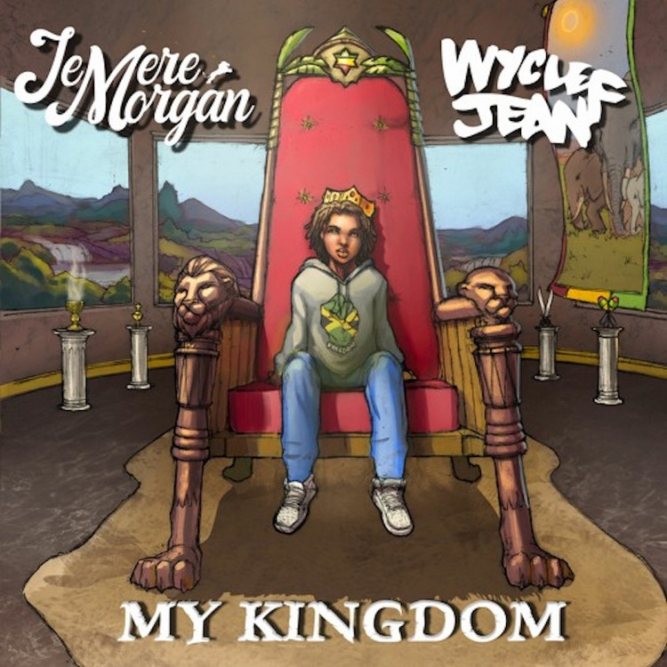Jemere Morgan feat. Wyclef Jean - My Kingdom
