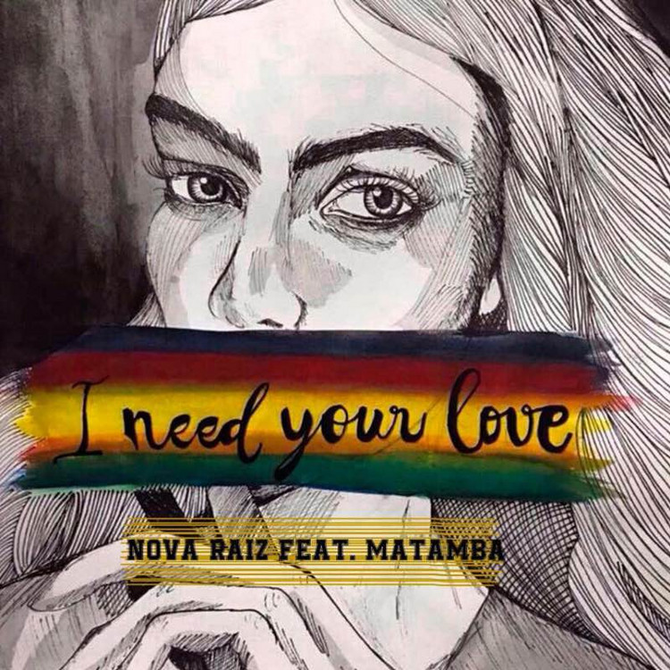 Nova Raiz feat. Matamba - I Need Your Love