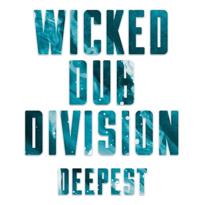 Wicked Dub Division - Deepest
