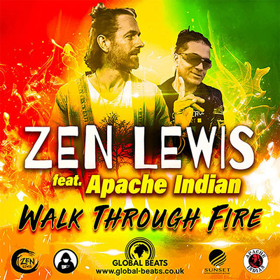 Zen Lewis feat. Apache Indian - Walk Through Fire